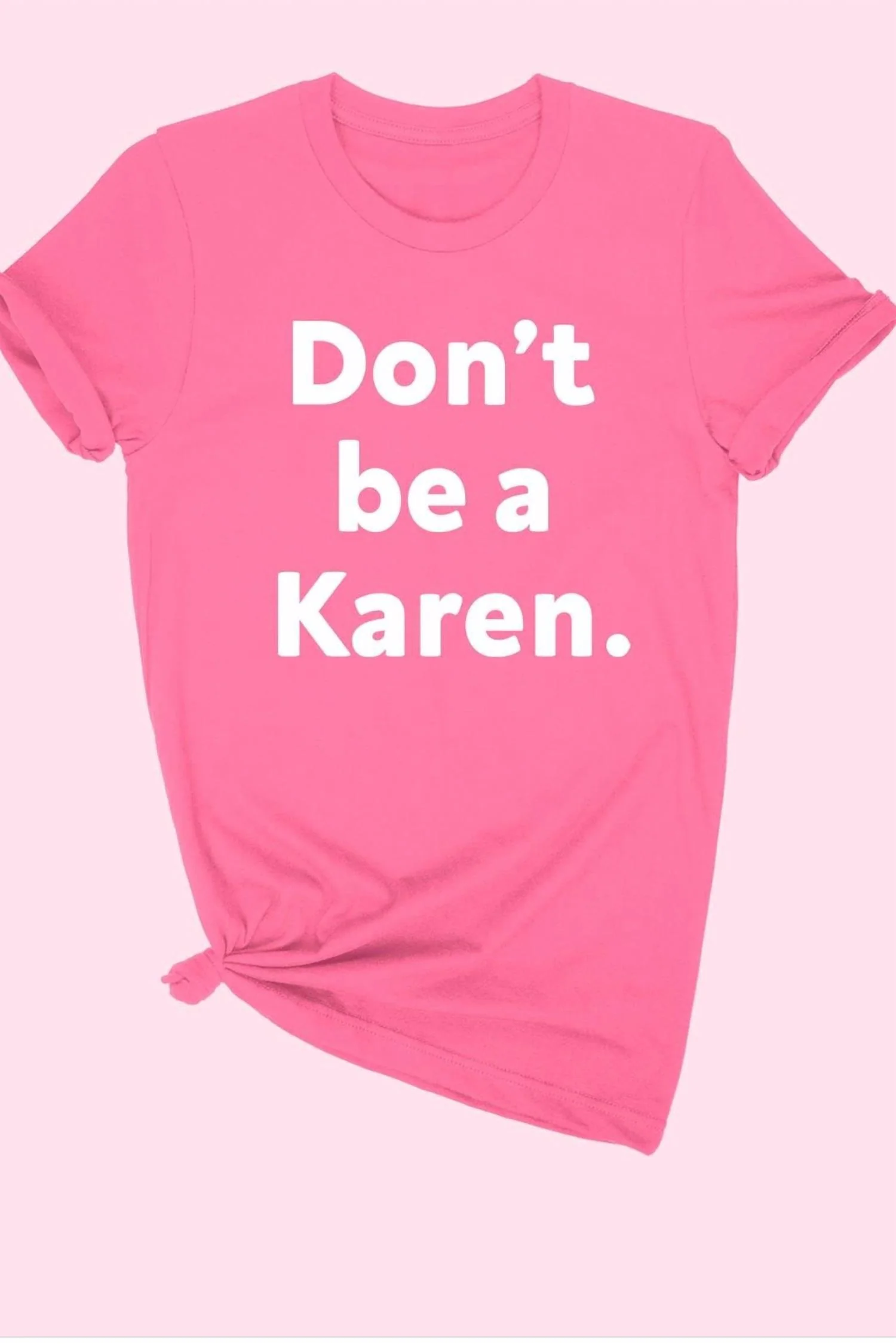 Don't Be A Karen Graphic Tee In Pink
